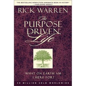 The Purpose Driven Life: What on Earth Am I Here For?