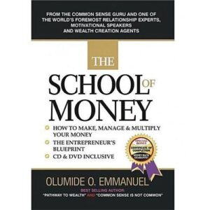 The School of Money: How to Make, Manage and Multiply Your Money