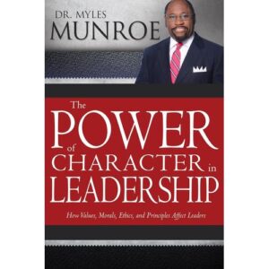 The Power of Character in Leadership