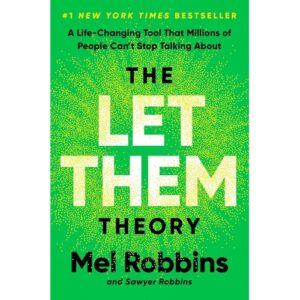 The Let Them Theory: A Life-Changing Tool That Millions of People Can't Stop Talking About