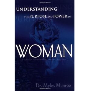 Understanding the Purpose and Power of Women