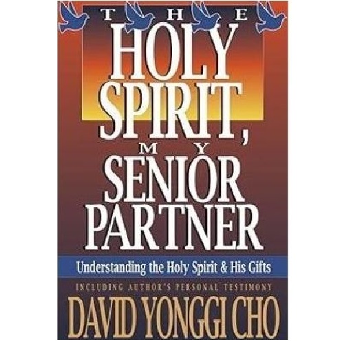 The Holy Spirit, My Senior Partner, Understanding The Holy Spirit And His gives
